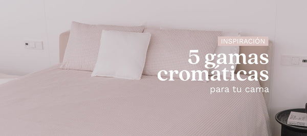 Las cinco gamas cromáticas para vestir tu dormitorio - sokios